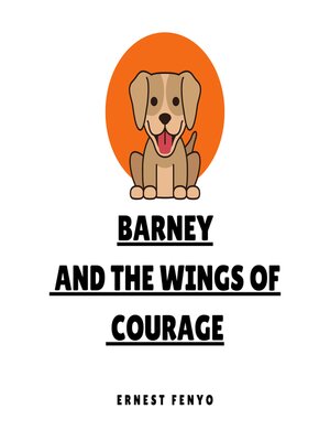 cover image of Barney and the Wings of Courage